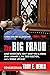 The Big Fraud: What Democrats Don’t Want You to Know about January 6, the 2020 Election, and a Whole Lot Else