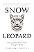 Snow Leopard: How Legendary...