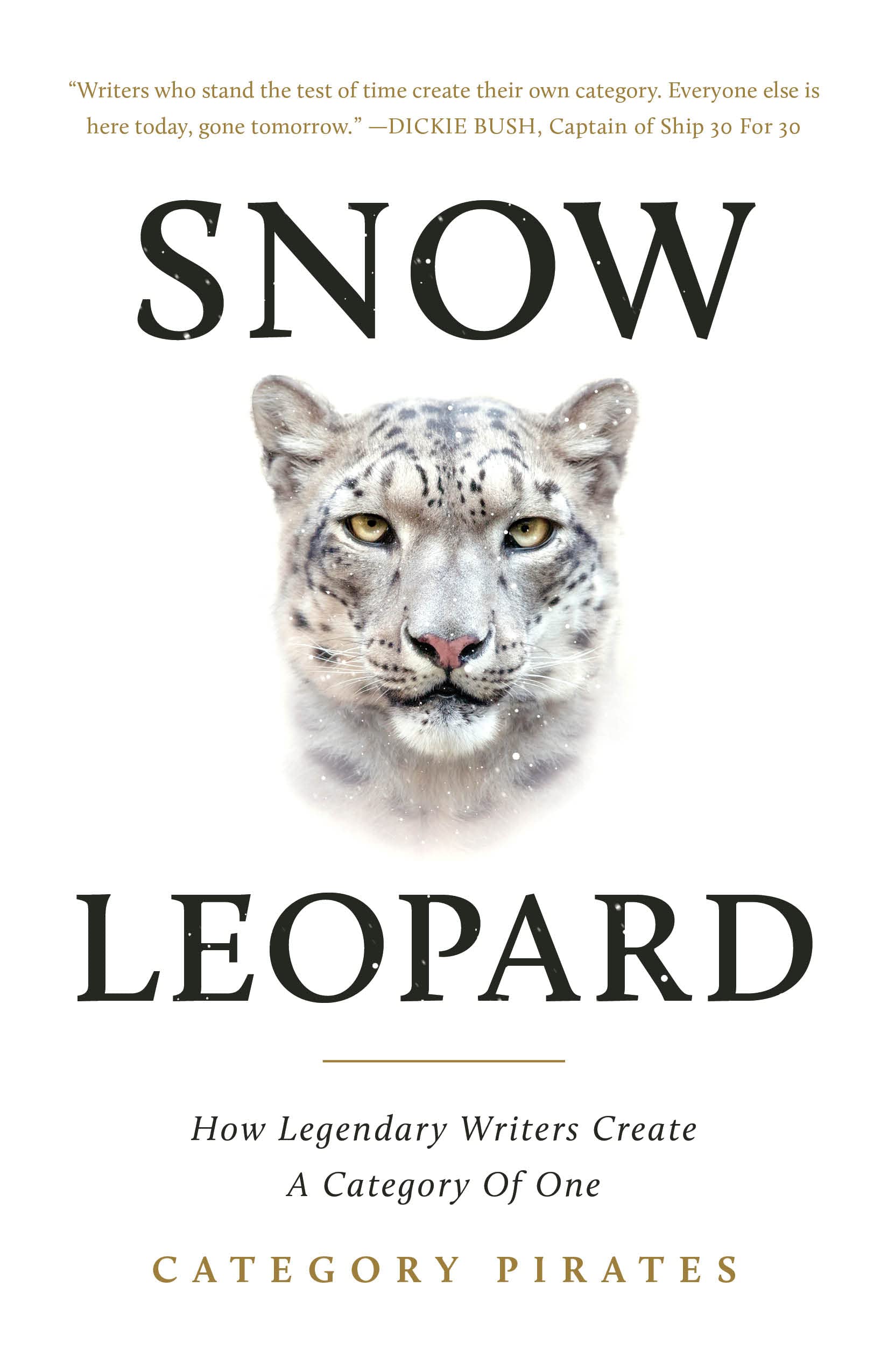 Snow Leopard: How Legendary Writers Create A Category Of One (Kindle Edition)