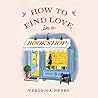 How to Find Love in a Bookshop by Veronica Henry