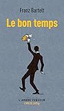 Le bon temps, suivi de "La bonne heure"