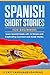 Spanish Short Stories for Beginners: Learn Spanish Easily with 12 Simple and Captivating Common and Noble Stories.