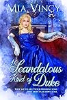 A Scandalous Kind of Duke by Mia Vincy