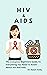 Hiv & Aids : The Complete B...