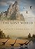 The Lost World: A 1912 science fiction novel by British writer Arthur Conan Doyle