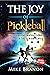 The Joy of Pickleball: The ...