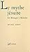 Le mythe jésuite : de Béran...