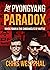 The Pyongyang Paradox (The ...