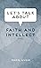 Let's Talk About Faith and Intellect