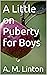 A Little on Puberty for Boys