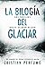 La bilogía del glaciar: Dos thrillers que te dejarán helado (Pack de thrillers ambientados en la Patagonia) (Spanish Edition)