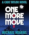 One More Move: A Cade Taylor Novel One More Move: A Cade Taylor Novel