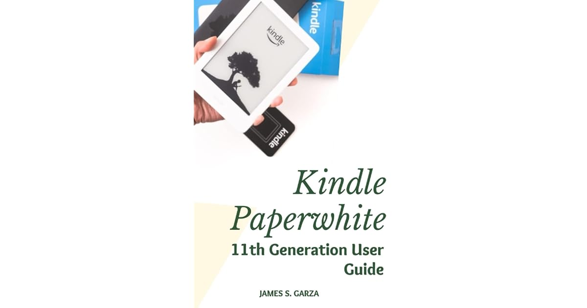 Kindle Paperwhite 11th Generation User Guide Ultimate Review And Step Kindle Paperwhite 11th Generation User Guide Ultimate Review And Step