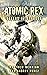 Atomic Rex: Ballad of Bravura