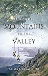 Book cover for From the Mountains to the Valley: An Earth-Treader Epilogue (The Earthen-Crest Kingdoms)