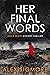 Her Final Words (Emily Slat...