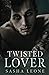Twisted Lover (Brutal Reign #5)