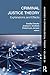 Criminal Justice Theory, Volume 26: Explanations and Effects (Advances in Criminological Theory)