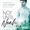 Not Until Noah