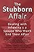 The Stubborn Affair: Dealing With Infidelity & A Spouse Who Won't End Their Affair