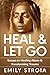 Heal & Let Go by Emily Stroia