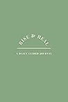 Rise & Heal: A Daily Guided Journal | Simple prompts designed to help you process feelings, practice self-compassion, and heal. Rise & Heal: A Daily Guided Journal | Simple prompts designed to help you process feelings, practice self-compassion, and heal.