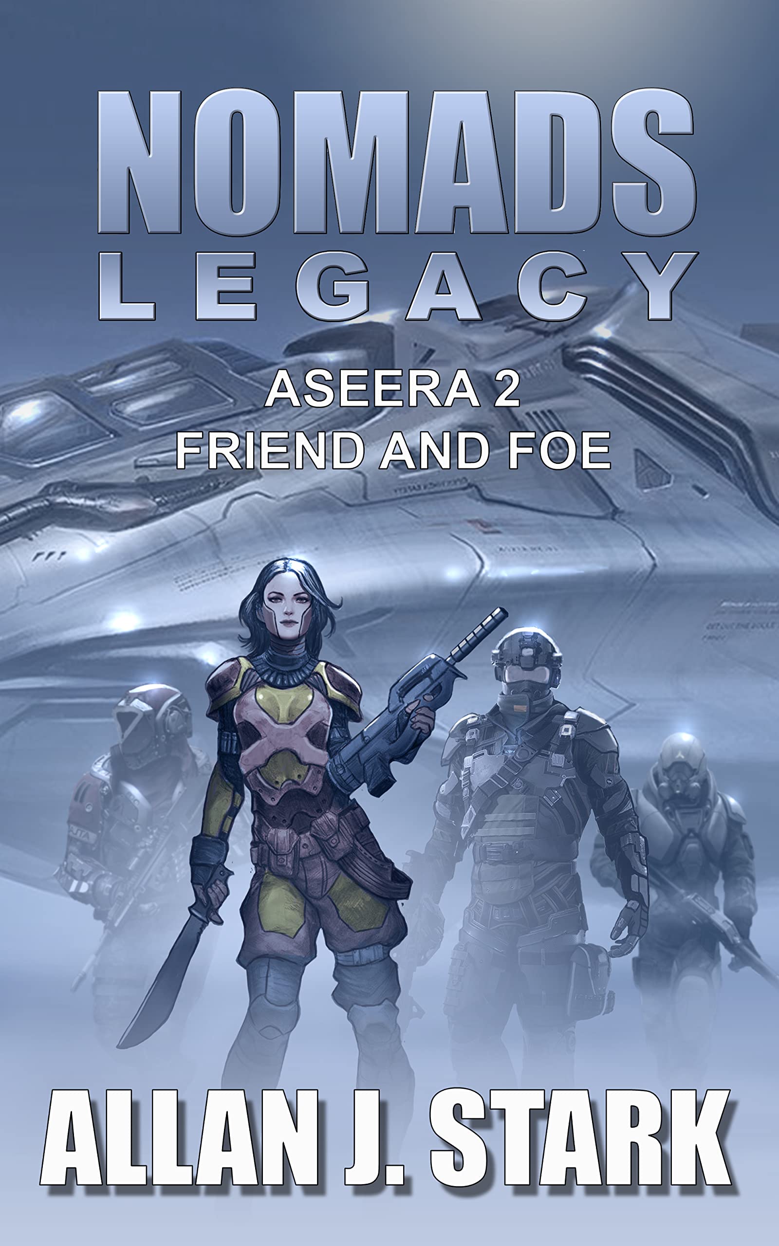 NOMADS LEGACY - Aseera: Friends and Foe (NOMADS LEGACY Aseera Book 2)