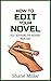 How to Edit Your Novel: Sel...