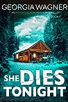 Book cover for She Dies Tonight (Artemis Blythe FBI #1)