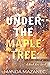 Under The Maple Tree