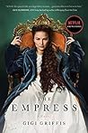 The Empress by Gigi Griffis