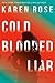 Cold Blooded Liar (Romantic...