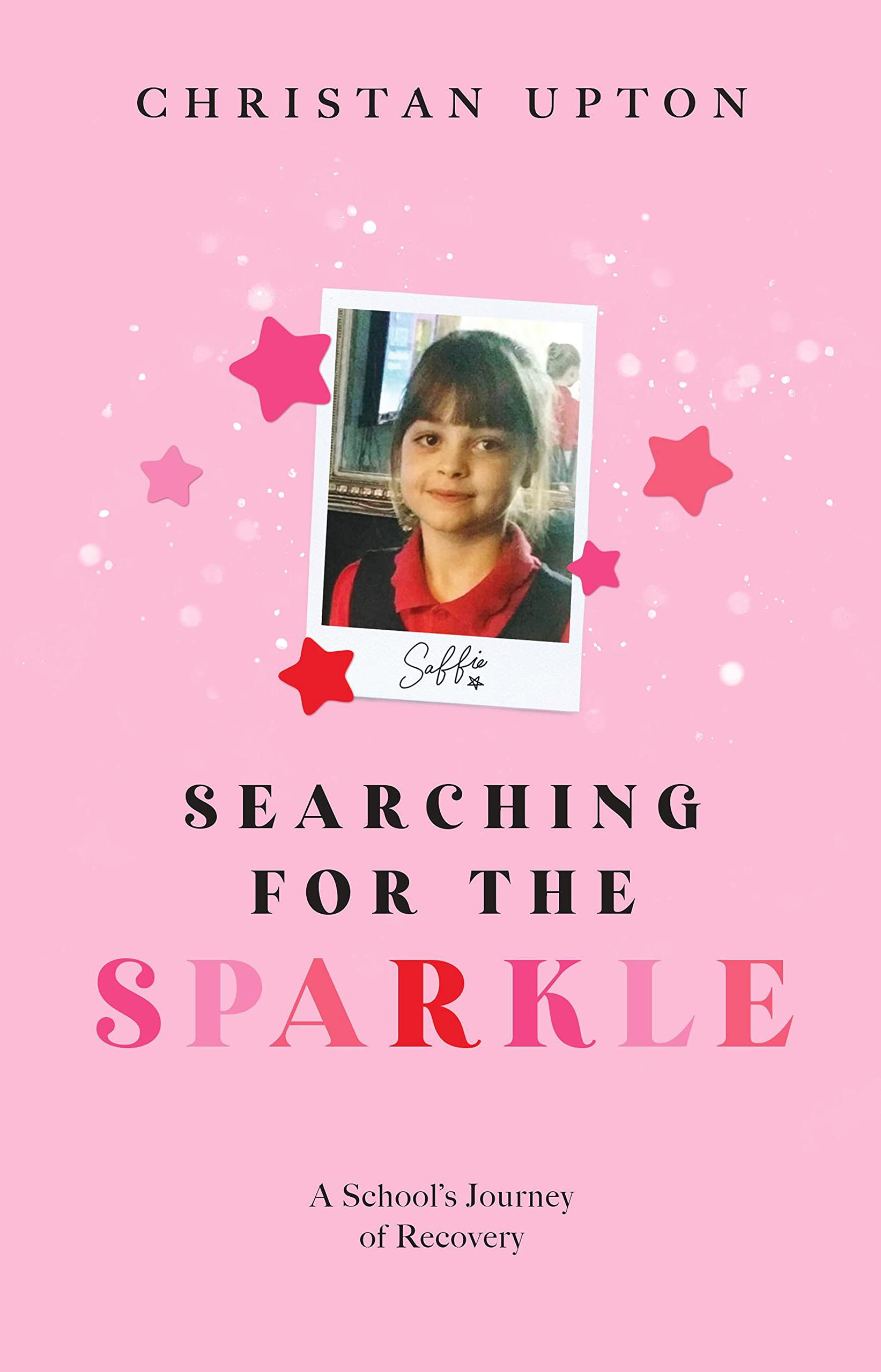 Searching For The Sparkle: A School’s Journey Of Recovery *** Number 1 Book *** (Kindle Edition)