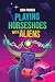Playing Horseshoes With Aliens by John Parker