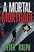 A Mortal Mortgage: (A Josh ...