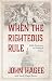 When The Righteous Rule: Bible Positions On Political Issues