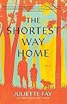 The Shortest Way Home by Juliette Fay