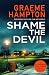 Shame the Devil by Graeme Hampton