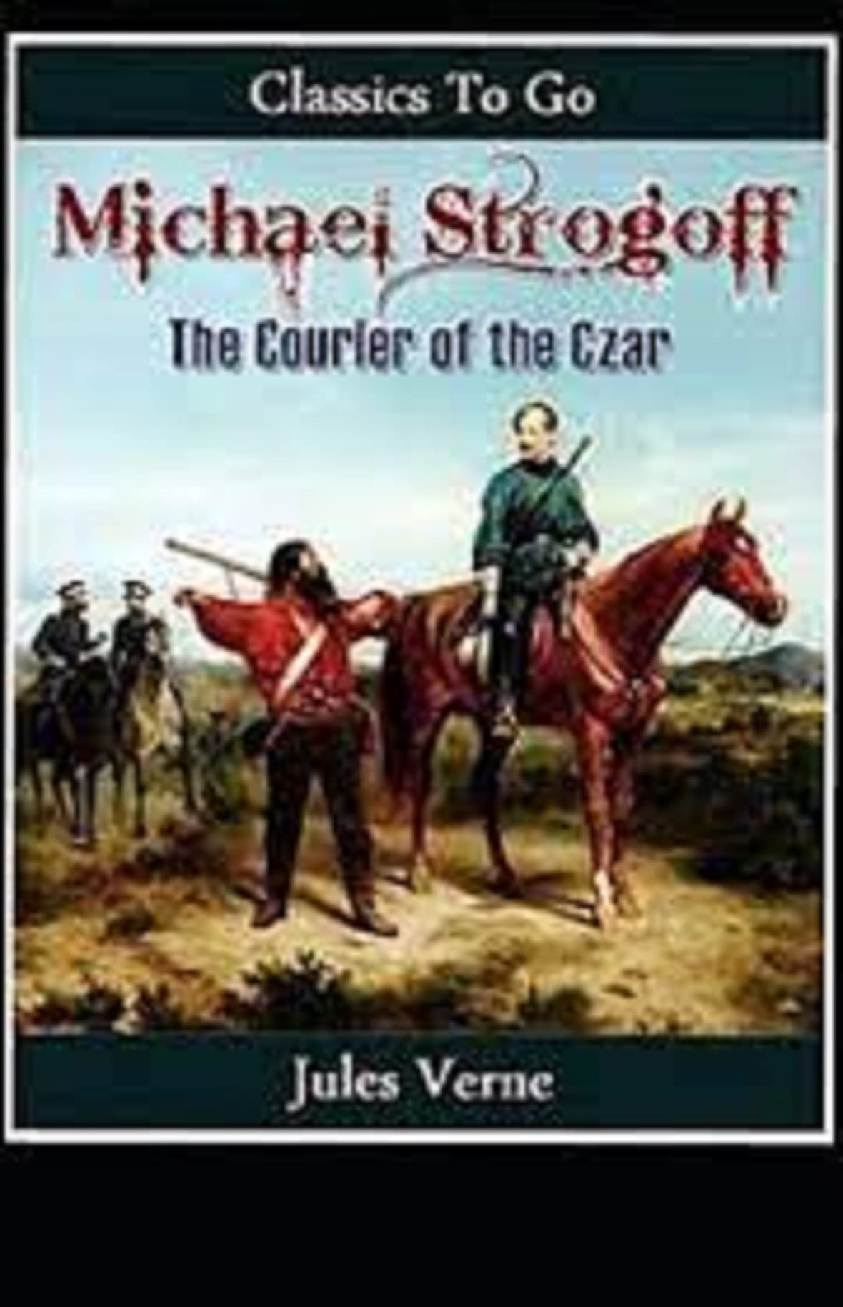 Michael Strogoff, or The Courier of the Czar annotated