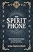 The Spirit Phone