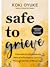 Safe to Grieve: Vulnerable and Compassionate Biblical Reflections to Carry You Through the Pain of Miscarriage