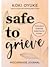 Safe to Grieve: Vulnerable ...
