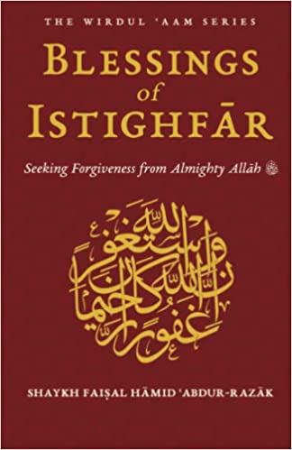 Blessings of Istighfar: Seeking Forgiveness from Almighty Allah (The Wirdul Aam Series)