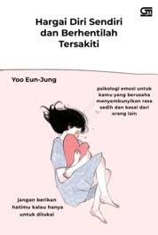 Hargai Diri Sendiri dan Berhentilah Tersakiti