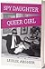 Spy Daughter, Queer Girl: I...