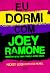 Eu dormi com Joey Ramone: Memórias de uma família punk rock (Portuguese Edition)