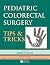 Pediatric Colorectal Surgery by Marc A Levitt