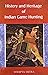 History and Heritage of Indian Game Hunting by Sudipta Mitra