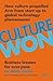 Culture Won: How culture propelled Arm from start-up to global technology phenomenon