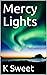 Mercy Lights (All Paths Meet by K Sweet